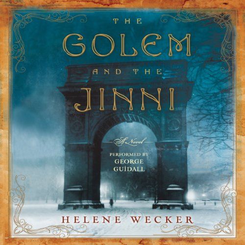 The Golem and the Djinni by Helene Wecker